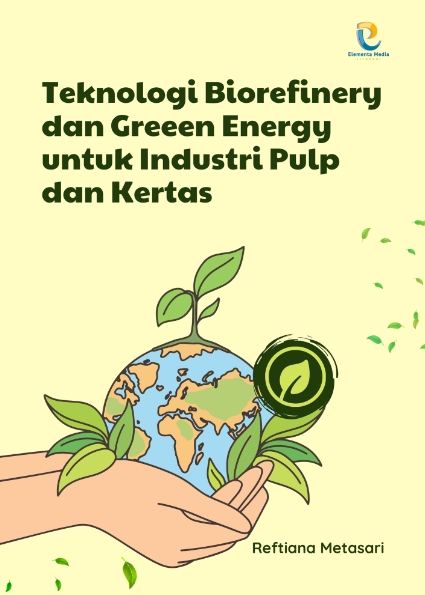 Teknologi Biorefinery dan Greeen Energy untuk Industri Pulp dan Kertas